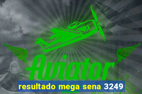 resultado mega sena 3249